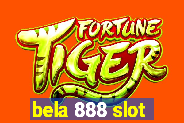 bela 888 slot